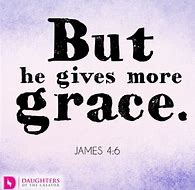 GIVES MORE GRACE